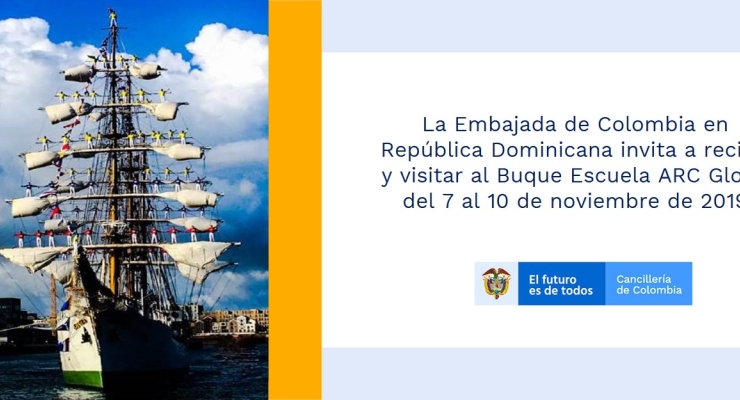 La Embajada de Colombia en República Dominicana invita a recibir y visitar al Buque Escuela ARC Gloria del 7 al 10 de noviembre de 2019