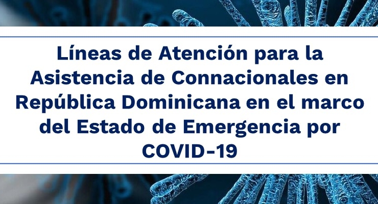 Líneas de Atención para la Asistencia de Connacionales en República Dominicana en el marco del Estado de Emergencia