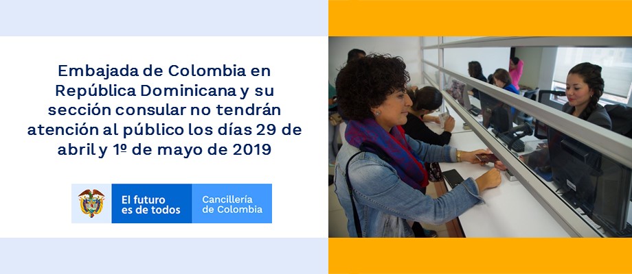 Embajada de Colombia en República Dominicana y su sección consular no tendrán atención al público los días 29 de abril y 1º de mayo 