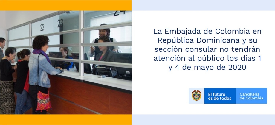 La Embajada de Colombia en República Dominicana y su sección consular no tendrán atención al público los días 1 y 4 de mayo de 2020