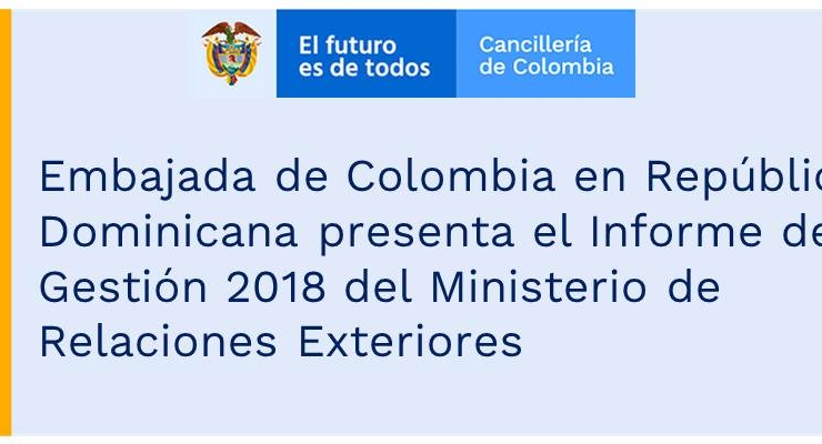 Embajada de Colombia en República Dominicana presenta el Informe de Gestión 2018 del Ministerio de Relaciones Exteriores
